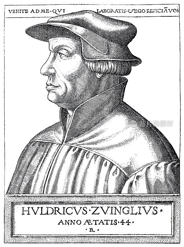 Huldrych Zwingli，瑞士神学家和第一位苏黎世改革家(1884-1531)